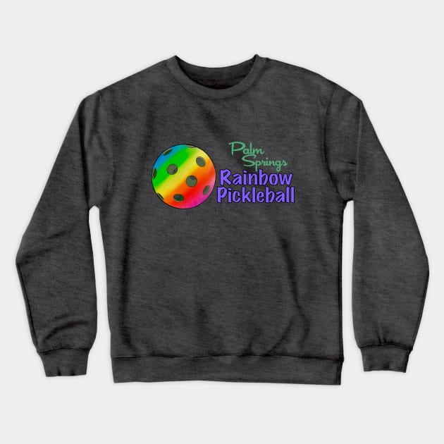 Palm Springs Rainbow Pickleball Crewneck Sweatshirt by T Santora